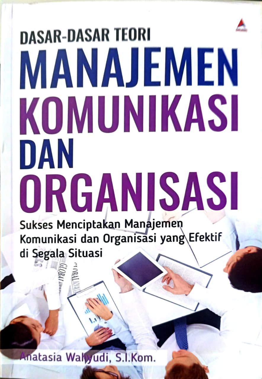 Dasar-dasar teori manajemen komunikasi dan organisasi