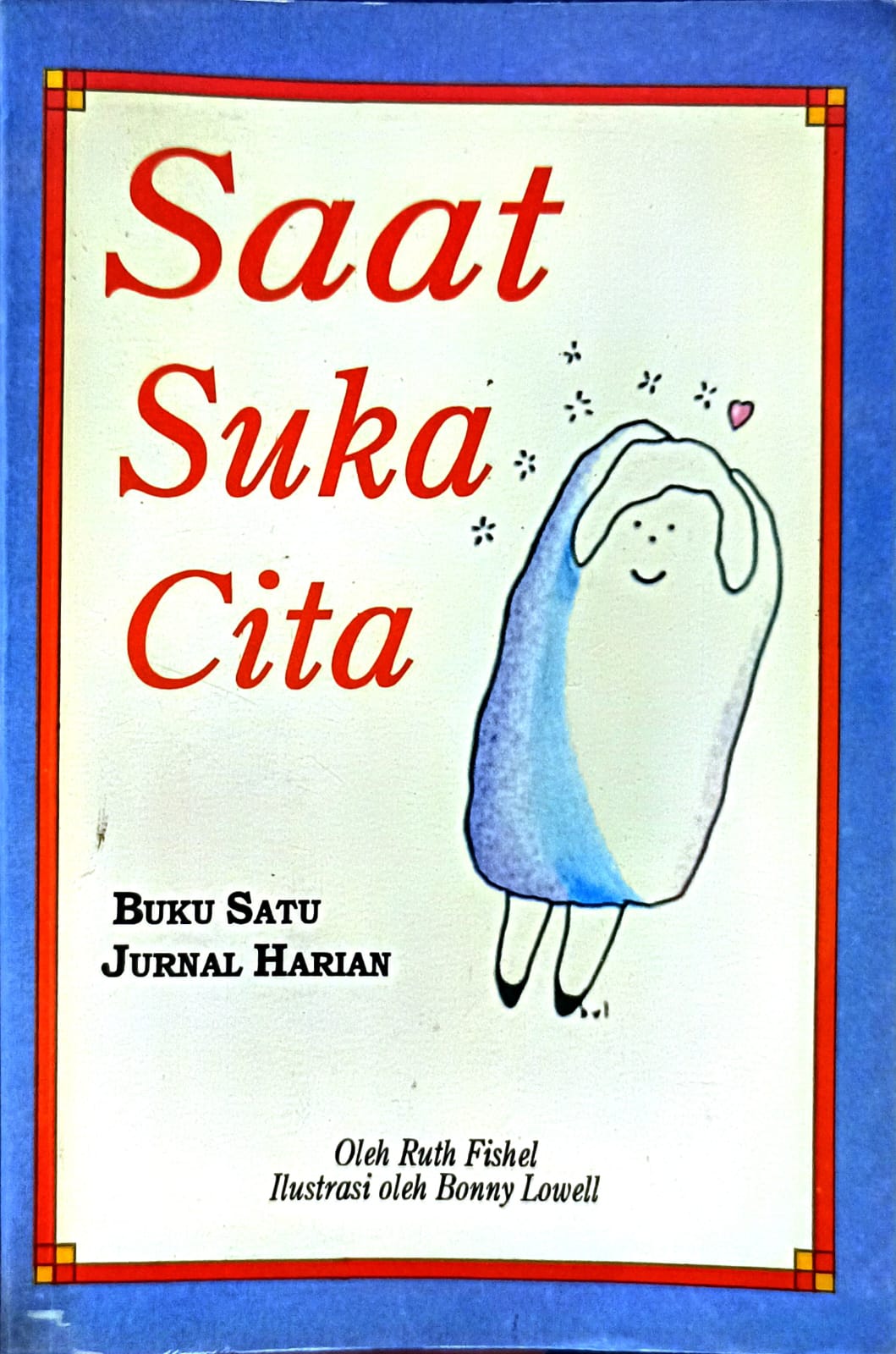 Saat suka cita : buku satu jurnal harian