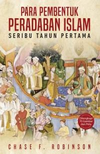 Image of Para pembentuk peradaban Islam : seribu tahun pertama